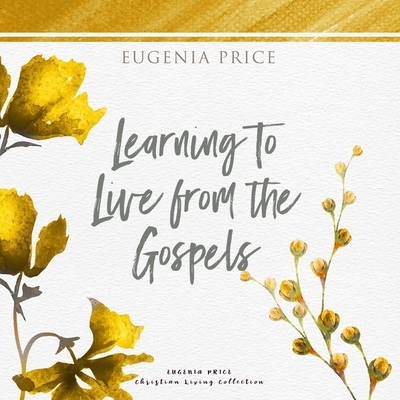 Learning to Live from the Gospels B0DFSMQ683 Book Cover