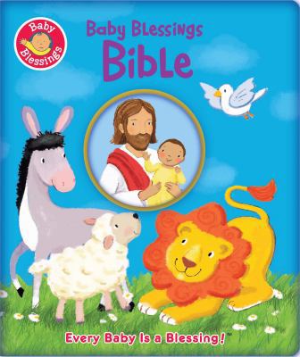 Baby Blessings Bible: Every Baby Is a Blessing B0074CZ6GU Book Cover