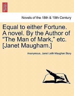 Equal to Either Fortune. a Novel. by the Author... 1241182760 Book Cover