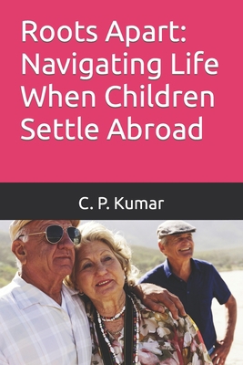 Roots Apart: Navigating Life When Children Sett... B0C87BVRV7 Book Cover