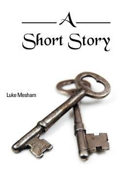 A Short Story 1467061859 Book Cover
