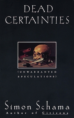 Dead Certainties: (Unwarranted Speculations) 0394222687 Book Cover