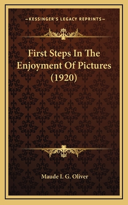 First Steps in the Enjoyment of Pictures (1920) 1164724975 Book Cover