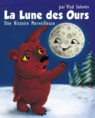 La Lune des Ours: Une Histoire Merveilleuse [French] B0CYZ2RYSL Book Cover