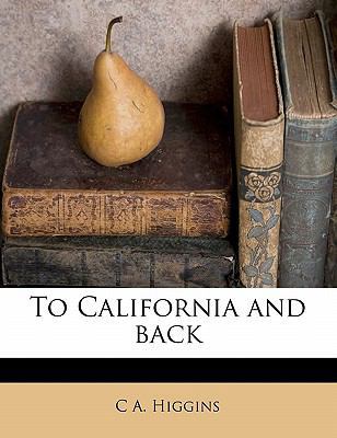To California and Bac 1177038919 Book Cover