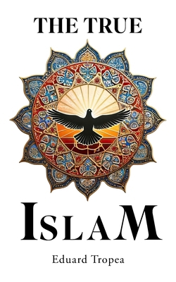 The true Islam B0CW127MSZ Book Cover