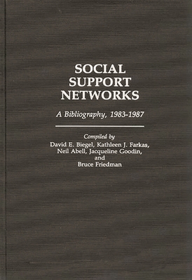 Social Support Networks: A Bibliography, 1983-1987 0313266042 Book Cover