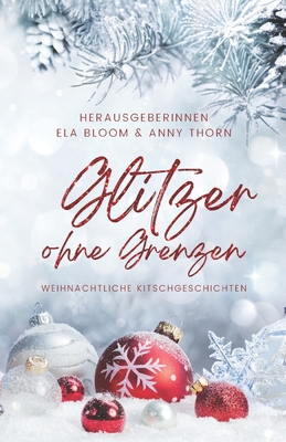 Glitzer ohne Grenzen: weihnachtliche Kitschgesc... [German] B09M85CT6H Book Cover