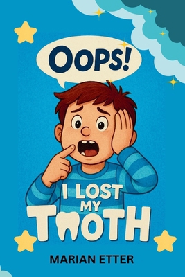 Oops! I Lost My Tooth 1069839213 Book Cover