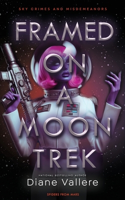 Framed on a Moon Trek: Spiders from Mars 1954579926 Book Cover