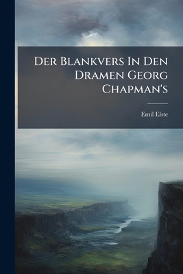 Der Blankvers In Den Dramen Georg Chapman's 1273761782 Book Cover
