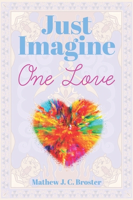 Just Imagine: One Love B09JRFSSC7 Book Cover