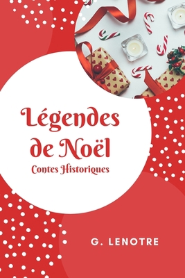 L?gendes de No?l: Contes Historiques [French] 1710264691 Book Cover