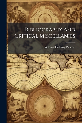 Bibliography And Critical Miscellanies 1286132886 Book Cover