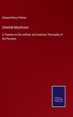 Oriental Mysticism: A Treatise on the sufiistic... 3752522577 Book Cover