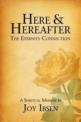 Here and Hereafter: The Eternity Connection 1511658452 Book Cover