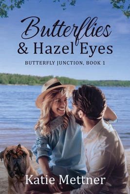 Butterflies and Hazel Eyes: A Lake Superior Rom... B09Y413NM3 Book Cover