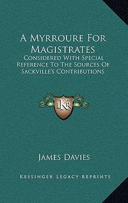 A Myrroure for Magistrates: Considered with Spe... 1168680395 Book Cover