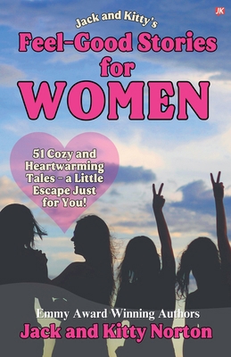 Jack and Kitty's Feel-Good Stories for Women: 5... B0DKLS1BKF Book Cover
