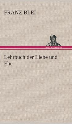 Lehrbuch der Liebe und Ehe [German] 3849533301 Book Cover