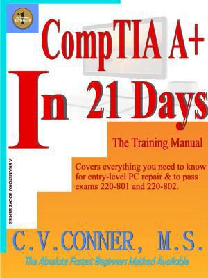 CompTIA A+ In 21 Days - Training Manual 1312254416 Book Cover