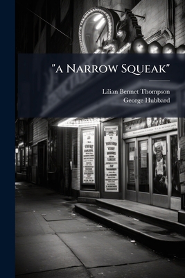 "a Narrow Squeak": A Comedy In One Act 1247163423 Book Cover
