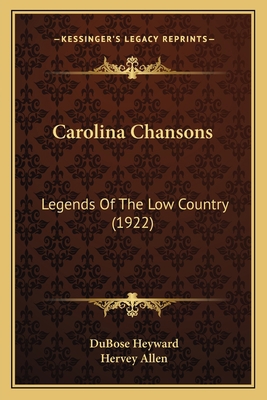 Carolina Chansons: Legends Of The Low Country (... 1163888478 Book Cover