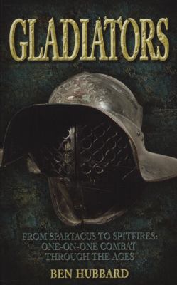 Gladiators: One-To-One Combat Through the Ages ... 0708866964 Book Cover