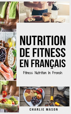 Nutrition de fitness En fran?ais/ Fitness nutri... [French] 1801333033 Book Cover