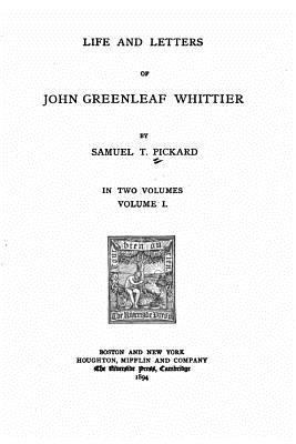 Life and letters of John Greenleaf Whittier 1533228582 Book Cover