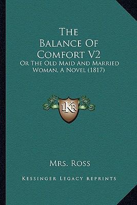 The Balance Of Comfort V2: Or The Old Maid And ... 1167247752 Book Cover