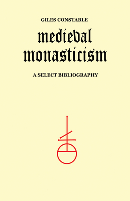 Medieval Monasticism: A Select Bibliography 0802062806 Book Cover