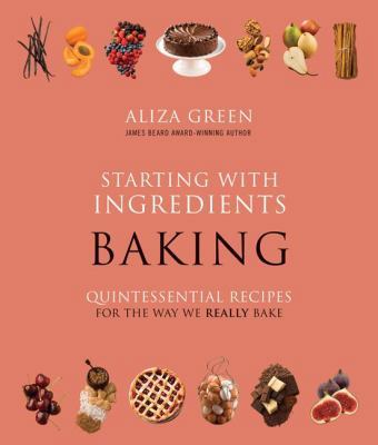 Starting with Ingredients: Baking: Quintessenti... 076243158X Book Cover