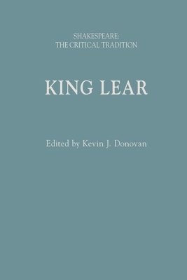 King Lear: Shakespeare: The Critical Tradition 1350128414 Book Cover