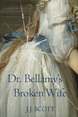 Dr. Bellamy's Broken Wife B0851LZKYK Book Cover