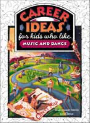 Career Ideas for Kids Who Like Music and Dance 081604323X Book Cover