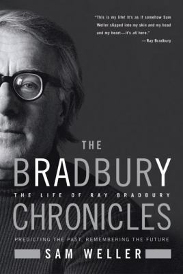 The Bradbury Chronicles: The Life of Ray Bradbury 006054581X Book Cover