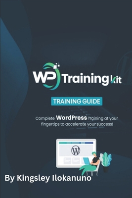 WP Training kit for beginners: Complete Wordpre... B08WZFPLD9 Book Cover