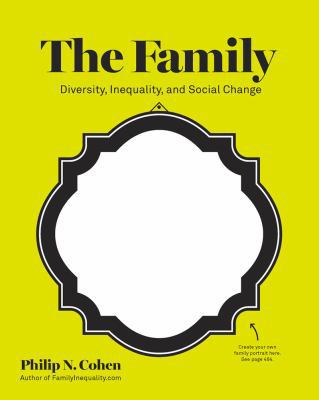 The Family: Diversity, Inequality, and Social C... 0393933954 Book Cover