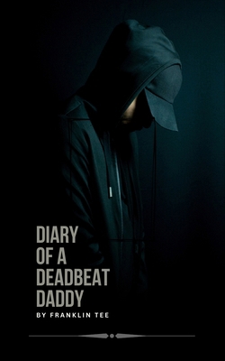 Diary of a Deadbeat Daddy B0DM9FZLRL Book Cover