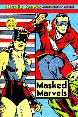 Klassik Komix: Masked Marvels 1387232924 Book Cover