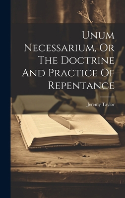 Unum Necessarium, Or The Doctrine And Practice ... 1020200030 Book Cover