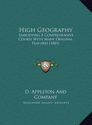 High Geography: Embodying A Comprehensive Cours... 1169711103 Book Cover