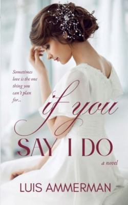 If You Say I Do 1540319113 Book Cover