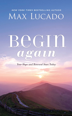 Begin Again: Your Hope and Renewal Start Today 1713572125 Book Cover