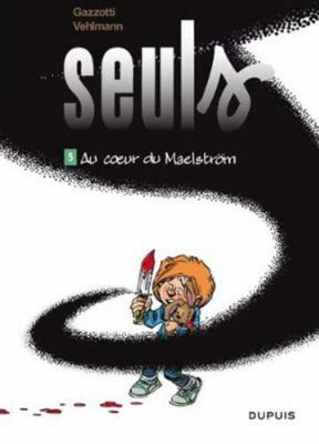 Seuls - Tome 5 - Au coeur du Maelström (French ... [French] 2800146931 Book Cover
