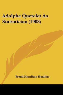 Adolphe Quetelet As Statistician (1908) 1104606992 Book Cover