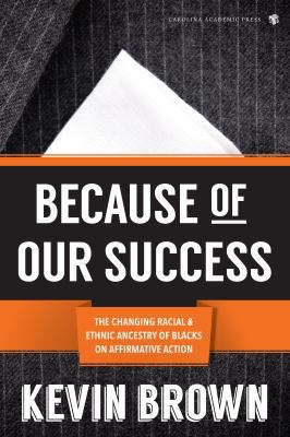 Because of Our Success: The Changing Racial and... 161163444X Book Cover