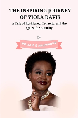 The Inspiring Journey of Viola Davis: A Tale of... B0C6W5R5SQ Book Cover