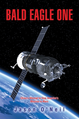 Bald Eagle One: China's Attempt to Stop America... B0F1BFCTYQ Book Cover